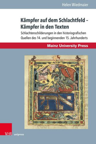 خرید و دانلود نسخه کامل کتاب Kämpfer auf dem Schlachtfeld – Kämpfer in den Texten: Schlachtenschilderungen in den historiografischen Quellen des 14. und beginnenden 15. Jahrhunderts_68c2088f5ff99.jpeg خرید و دانلود نسخه کامل کتاب Kämpfer auf dem Schlachtfeld – Kämpfer in den Texten: Schlachtenschilderungen in den historiografischen Quellen des 14. und beginnenden 15. Jahrhunderts