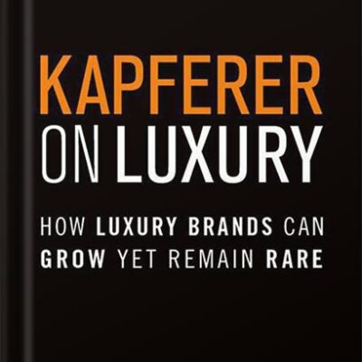 خرید و دانلود نسخه کامل کتاب Kapferer on Luxury: How Luxury Brands Can Grow Yet Remain Rare 1st Edition, by Jean-Noël Kapferer