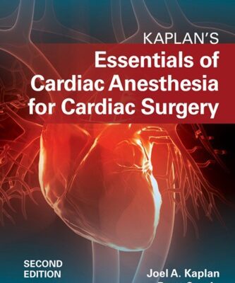 خرید و دانلود نسخه کامل کتاب Kaplan’s Essentials of Cardiac Anesthesia for Cardiac Surgery