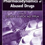 خرید و دانلود نسخه کامل کتاب Karch – Pharmacokinetics and Pharmacodynamics of Abused Drugs (CRC,)