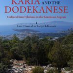 خرید و دانلود نسخه کامل کتاب Karia and the Dodekanese: Cultural Interrelations in the Southeast Aegean: Late Classical to Early Hellenistic