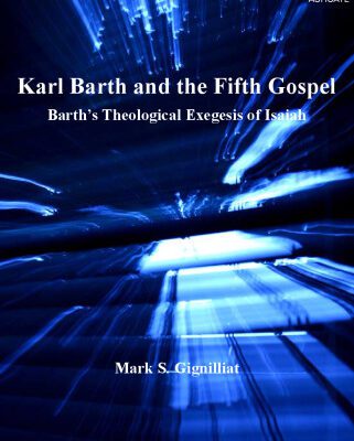 خرید و دانلود نسخه کامل کتاب Karl Barth and the Fifth Gospel. Barth’s Theological Exegesis of Isaiah (Barth Studies)
