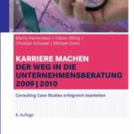 خرید و دانلود نسخه کامل کتاب Karriere machen: Der Weg in die Unternehmensberatung 2009 2010 – Consulting Case Studies erfolgreich bearbeiten 8. Auflage