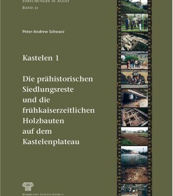 خرید و دانلود نسخه کامل کتاب Kastelen 1: Die prähistorischen Siedlungsreste und die frühkaiserzeitlichen Holzbauten auf dem Kastelenplateau