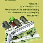 خرید و دانلود نسخه کامل کتاب Kastelen 4. Die Nordmauer und die Überreste der Innenbebauung der spätrömischen Befestigung auf Kastelen: Die Ergebnisse der Grabung 1991-1993.51 im Areal der Insulae 1 und 2 von Augusta Raurica
