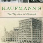 خرید و دانلود نسخه کامل کتاب Kaufmann’s: The Big Store in Pittsburgh