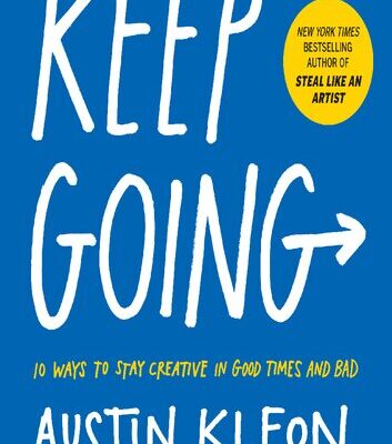 خرید و دانلود نسخه کامل کتاب Keep Going: 10 Ways to Stay Creative in Good Times and Bad