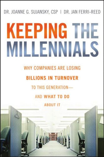 خرید و دانلود نسخه کامل کتاب Keeping The Millennials: Why Companies Are Losing Billions in Turnover to This Generation- and What to Do About It_68b642bcdaa59.jpeg خرید و دانلود نسخه کامل کتاب Keeping The Millennials: Why Companies Are Losing Billions in Turnover to This Generation- and What to Do About It