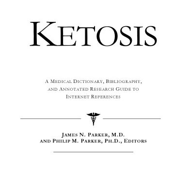 خرید و دانلود نسخه کامل کتاب Ketosis – A Medical Dictionary, Bibliography, and Annotated Research Guide to Internet References