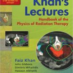 خرید و دانلود نسخه کامل کتاب Khan’s Lectures: Handbook of the Physics of Radiation Therapy