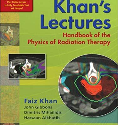 خرید و دانلود نسخه کامل کتاب Khan’s Lectures: Handbook of the Physics of Radiation Therapy