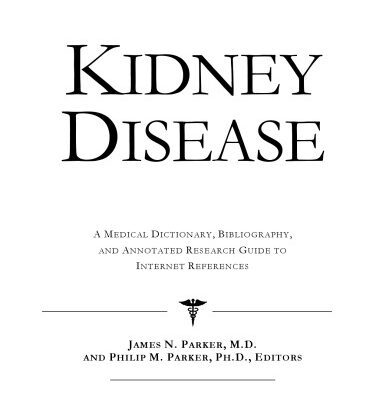 خرید و دانلود نسخه کامل کتاب Kidney Disease – A Medical Dictionary, Bibliography, and Annotated Research Guide to Internet References