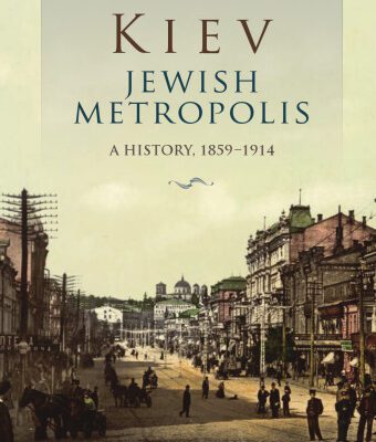 خرید و دانلود نسخه کامل کتاب Kiev, Jewish Metropolis: A History, 1859–1914