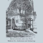خرید و دانلود نسخه کامل کتاب King’s Lynn and the Fens: Medieval Art, Architecture and Archaeology