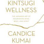 خرید و دانلود نسخه کامل کتاب Kintsugi Wellness The Japanese Art of Nourishing Mind, Body, and Spirit
