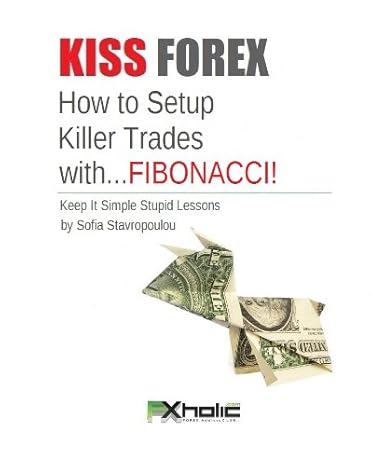 خرید و دانلود نسخه کامل کتاب KISS FOREX : How to Setup Killer Trades with…FIBONACCI! | Keep It Simple Stupid Lessons: Technical Analysis on steroids! (FXHOLIC Book 4) – + PDF_68b6b096b311b.jpeg خرید و دانلود نسخه کامل کتاب KISS FOREX : How to Setup Killer Trades with…FIBONACCI! | Keep It Simple Stupid Lessons: Technical Analysis on steroids! (FXHOLIC Book 4) – + PDF