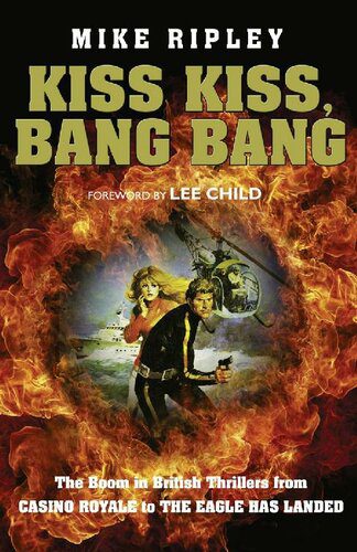 خرید و دانلود نسخه کامل کتاب Kiss Kiss, Bang Bang: The Boom in British Thrillers from Casino Royale to The Eagle Has Landed_68d6442b12390.jpeg خرید و دانلود نسخه کامل کتاب Kiss Kiss, Bang Bang: The Boom in British Thrillers from Casino Royale to The Eagle Has Landed