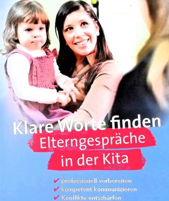 خرید و دانلود نسخه کامل کتاب Klare Worte finden – Elterngespräche in der Kita: professionell vorbereiten – kompetent kommunizieren – Konflikte entschärfen