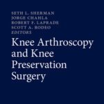 خرید و دانلود نسخه کامل کتاب Knee Arthroscopy and Knee Preservation Surgery
