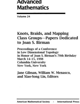 خرید و دانلود نسخه کامل کتاب Knots, braids, and mapping class groups–papers dedicated to Joan S. Birman: proceedings of a conference on low dimensional topology in honor of Joan S. Birman’s 70th birthday, March 14-15, 1998, Columbia University, New York, New York
