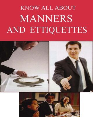 خرید و دانلود نسخه کامل کتاب Know All About Manners & Etiquettes: a Comprehensive Guide on the Subject