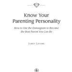 خرید و دانلود نسخه کامل کتاب Know Your Parenting Personality: How to Use the Enneagram to Become the Best Parent You Can Be