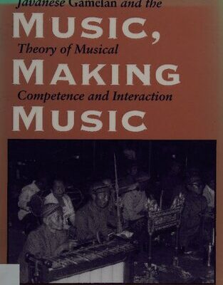 خرید و دانلود نسخه کامل کتاب Knowing Music, Making Music: Javanese Gamelan and the Theory of Musical Competence and Interaction
