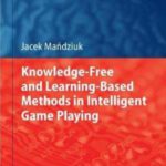 خرید و دانلود نسخه کامل کتاب Knowledge-Free and Learning-Based Methods in Intelligent Game Playing