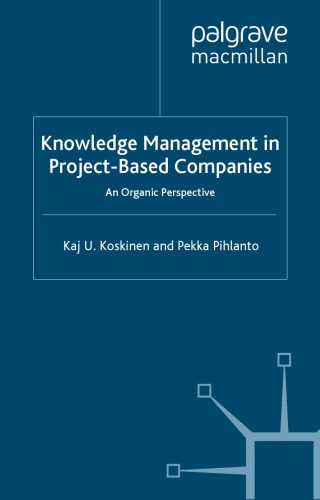 خرید و دانلود نسخه کامل کتاب Knowledge Management in Project-based Companies: An Organic Perspective_68b63cf2c39e1.jpeg خرید و دانلود نسخه کامل کتاب Knowledge Management in Project-based Companies: An Organic Perspective