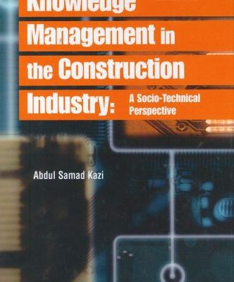 خرید و دانلود نسخه کامل کتاب Knowledge Management in the Construction Industry: A Socio-Technical Perspective