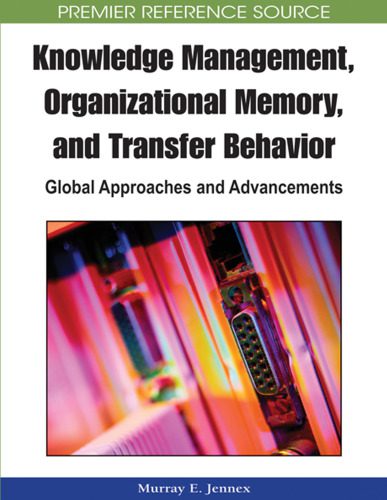 خرید و دانلود نسخه کامل کتاب Knowledge Management, Organizational Memory and Transfer Behavior: Global Approaches and Advancements (Advances in Knowledge Management Research)_68c6feeb81de9.jpeg خرید و دانلود نسخه کامل کتاب Knowledge Management, Organizational Memory and Transfer Behavior: Global Approaches and Advancements (Advances in Knowledge Management Research)