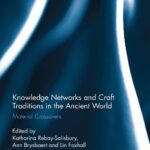 خرید و دانلود نسخه کامل کتاب Knowledge Networks and Craft Traditions in the Ancient World: Material Crossovers