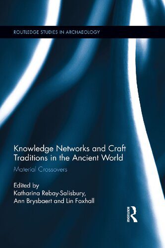 خرید و دانلود نسخه کامل کتاب Knowledge Networks and Craft Traditions in the Ancient World: Material Crossovers_68c48cae0f65f.jpeg خرید و دانلود نسخه کامل کتاب Knowledge Networks and Craft Traditions in the Ancient World: Material Crossovers
