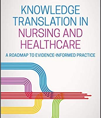 خرید و دانلود نسخه کامل کتاب Knowledge Translation in Nursing and Healthcare: A Roadmap to Evidence-informed Practice – Pdf