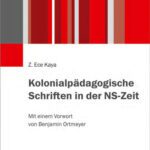 خرید و دانلود نسخه کامل کتاب Kolonialpädagogische Schriften in der NS-Zeit : »Eine spezifisch deutsche Theorie der Kolonisation«: Zur Geschichte des Kolonialrassismus in der deutschen Erziehungswissenschaft