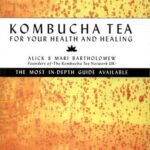 خرید و دانلود نسخه کامل کتاب Kombucha Tea – For Your Health and Healing