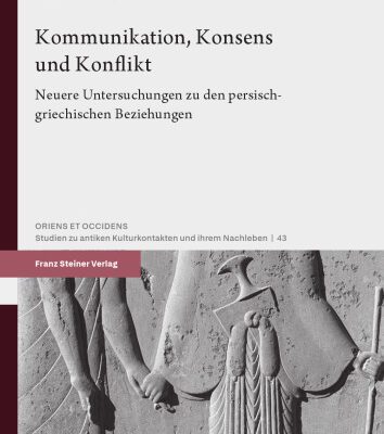 خرید و دانلود نسخه کامل کتاب Kommunikation, Konsens und Konflikt: Neuere Untersuchungen zu den persisch-griechischen Beziehungen
