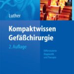 خرید و دانلود نسخه کامل کتاب Kompaktwissen Gefäßchirurgie: Differenzierte Diagnostik und Therapie 2. Auflage