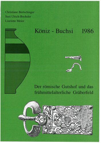 خرید و دانلود نسخه کامل کتاب Köniz-Buchsi 1986: Der römische Gutshof und das frühmittelalterliche Gräberfeld_68c47c71d5d0d.jpeg خرید و دانلود نسخه کامل کتاب Köniz-Buchsi 1986: Der römische Gutshof und das frühmittelalterliche Gräberfeld