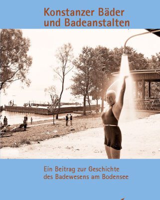 خرید و دانلود نسخه کامل کتاب Konstanzer Bäder und Badeanstalten: Ein Beitrag zur Geschichte des Badewesens am Bodensee