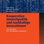 خرید و دانلود نسخه کامل کتاب Kooperative Umweltpolitik und nachhaltige Innovationen: Das Beispiel der chemischen Industrie (Nachhaltigkeit und Innovation) (German Edition)