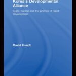 خرید و دانلود نسخه کامل کتاب Korea’s Developmental Alliance: State, Capital and the Politics of Rapid Development (Routledge Advances in Korean Studies)