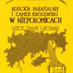 خرید و دانلود نسخه کامل کتاب Kościoł parafialny i zamek królewski w Niepołomicach dzieje znane i nieznane  1340 – 1990