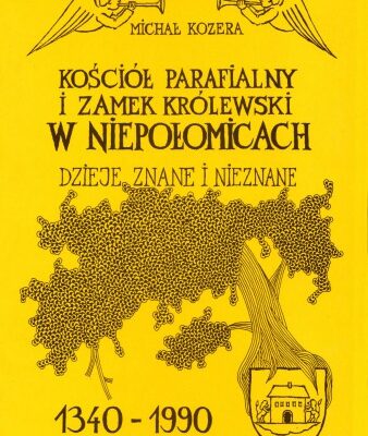 خرید و دانلود نسخه کامل کتاب Kościoł parafialny i zamek królewski w Niepołomicach dzieje znane i nieznane  1340 – 1990