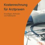 خرید و دانلود نسخه کامل کتاب Kostenrechnung für Arztpraxen: Grundlagen, Methoden und Fallbeispiele