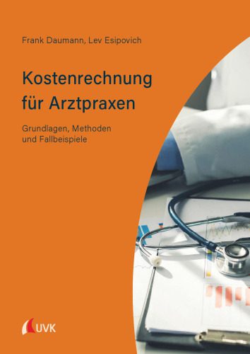 خرید و دانلود نسخه کامل کتاب Kostenrechnung für Arztpraxen: Grundlagen, Methoden und Fallbeispiele_68d5317d9a571.jpeg خرید و دانلود نسخه کامل کتاب Kostenrechnung für Arztpraxen: Grundlagen, Methoden und Fallbeispiele