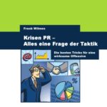 خرید و دانلود نسخه کامل کتاب Krisen PR – Alles eine Frage der Taktik: Die besten Tricks fur eine wirksame Offensive