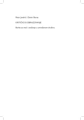خرید و دانلود نسخه کامل کتاب Kritičko e-obrazovanje: borba za moć i značenje u umreženom društvu_68c9fc5e6c90e.jpeg خرید و دانلود نسخه کامل کتاب Kritičko e-obrazovanje: borba za moć i značenje u umreženom društvu