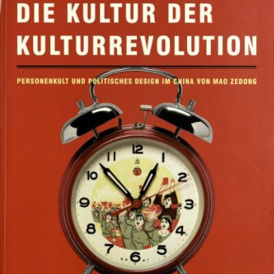 خرید و دانلود نسخه کامل کتاب Kultur der Kulturrevolution: Personenkult und politisches Design im China von Mao Zedong
