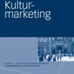 خرید و دانلود نسخه کامل کتاب Kulturmarketing (Reihe: Kunst- und Kulturmanagement)
